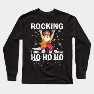 Rocking Through The Snow Santa Rocking Funny Ho Ho Ho Pun Long Sleeve T-Shirt